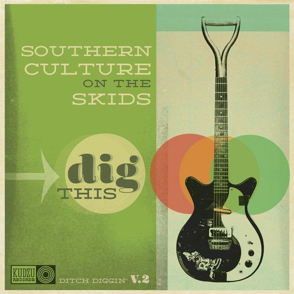 SOUTHERN CULTURE ON THE SKIDS - DIG THIS
