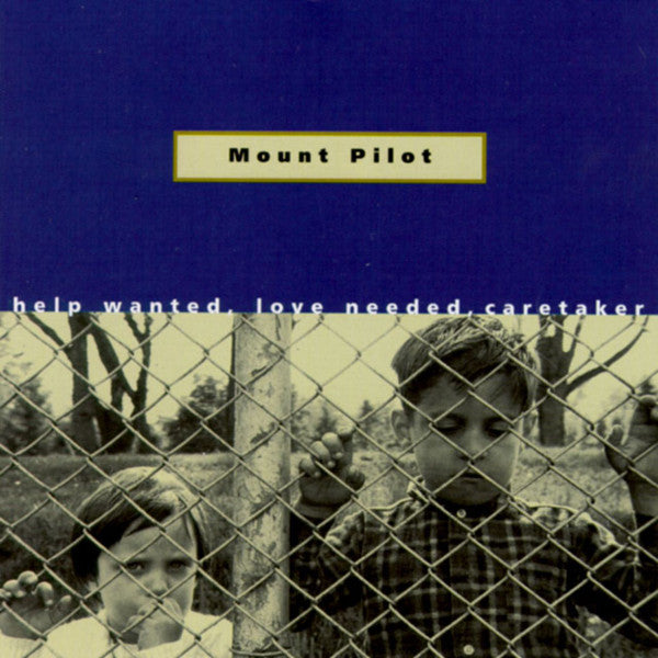 MOUNT PILOT - HELP WANTED, LOVE NEEDED, CARETAKER