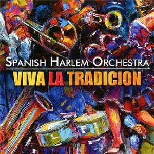 SPANISH HARLEM ORCHESTRA - VIVA LA TRADICION