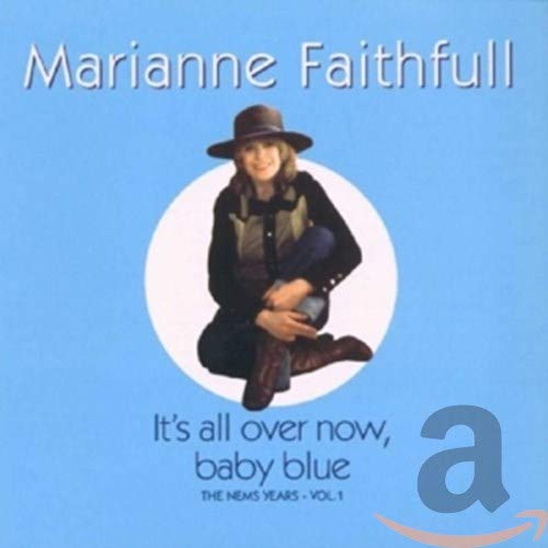 FAITHFULL,MARIANNE - IT'S ALL OVER NOW BABY