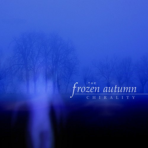 FROZEN AUTUMN - CHIRALITY