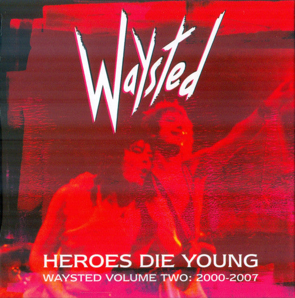 WAYSTED - HEROES DIE YOUNG (WAYSTED V2: 2000-07)(5