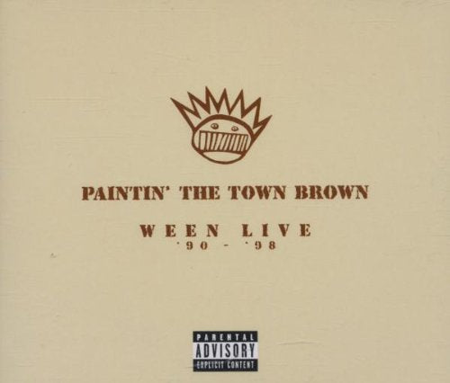 WEEN - PAINTIN' THE TOWN BROWN...