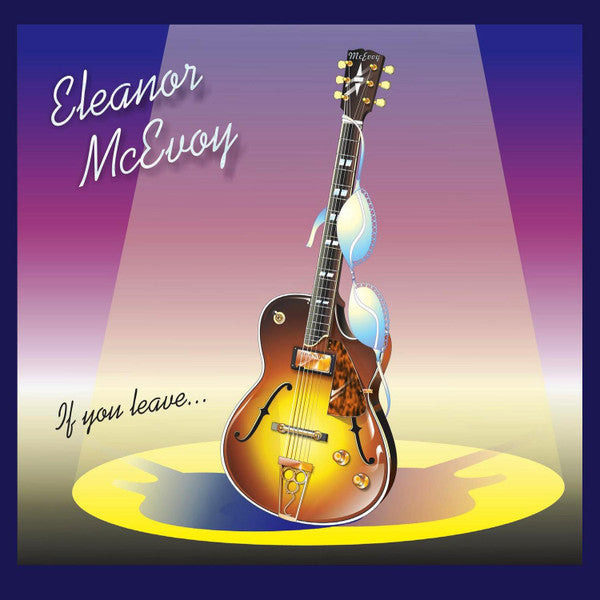 MCEVOY, ELEANOR - IF YOU LEAVE