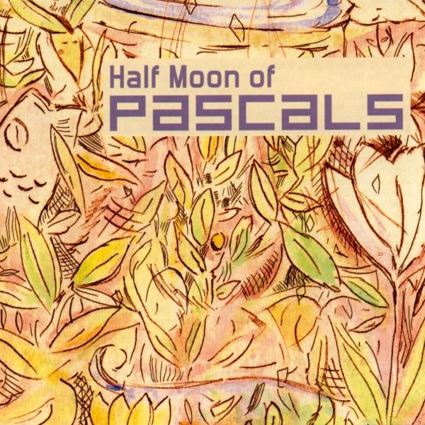 PASCALS - HALF MOON OF
