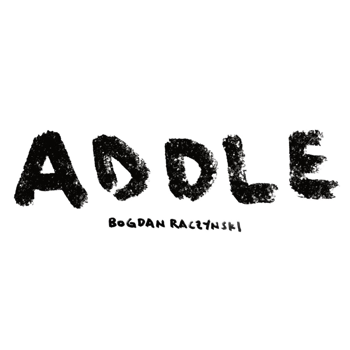 RACZYNSKI, BOGDAN - ADDLE (WHITE VINYL)