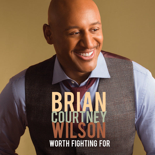 WILSON, BRIAN COURTNEY - WORTH FIGHTING FOR
