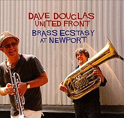 DOUGLAS, DAVE UNITED FRONT - BRASS ECSTACY AT NEWPORT