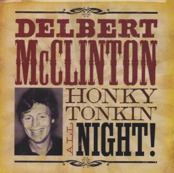 MCCLINTON, DELBERT - HONKY TONKIN' ALL NIGHT!