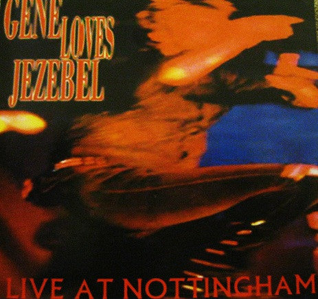 GENE LOVES JEZEBEL - LIVE AT NOTTINGHAM