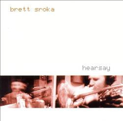 SROKA, BRETT - HEARSAY