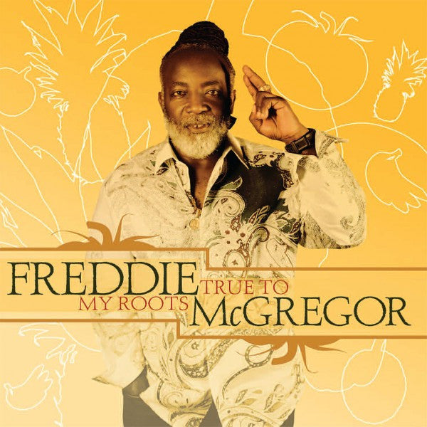 MCGREGOR, FREDDIE - TRUE TO MY ROOTS