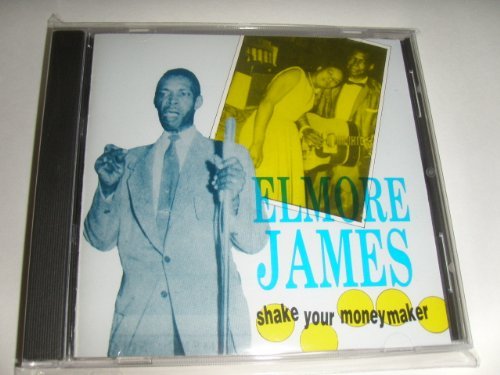 JAMES, ELMORE - SHAKE YOUR MONEYMAKER