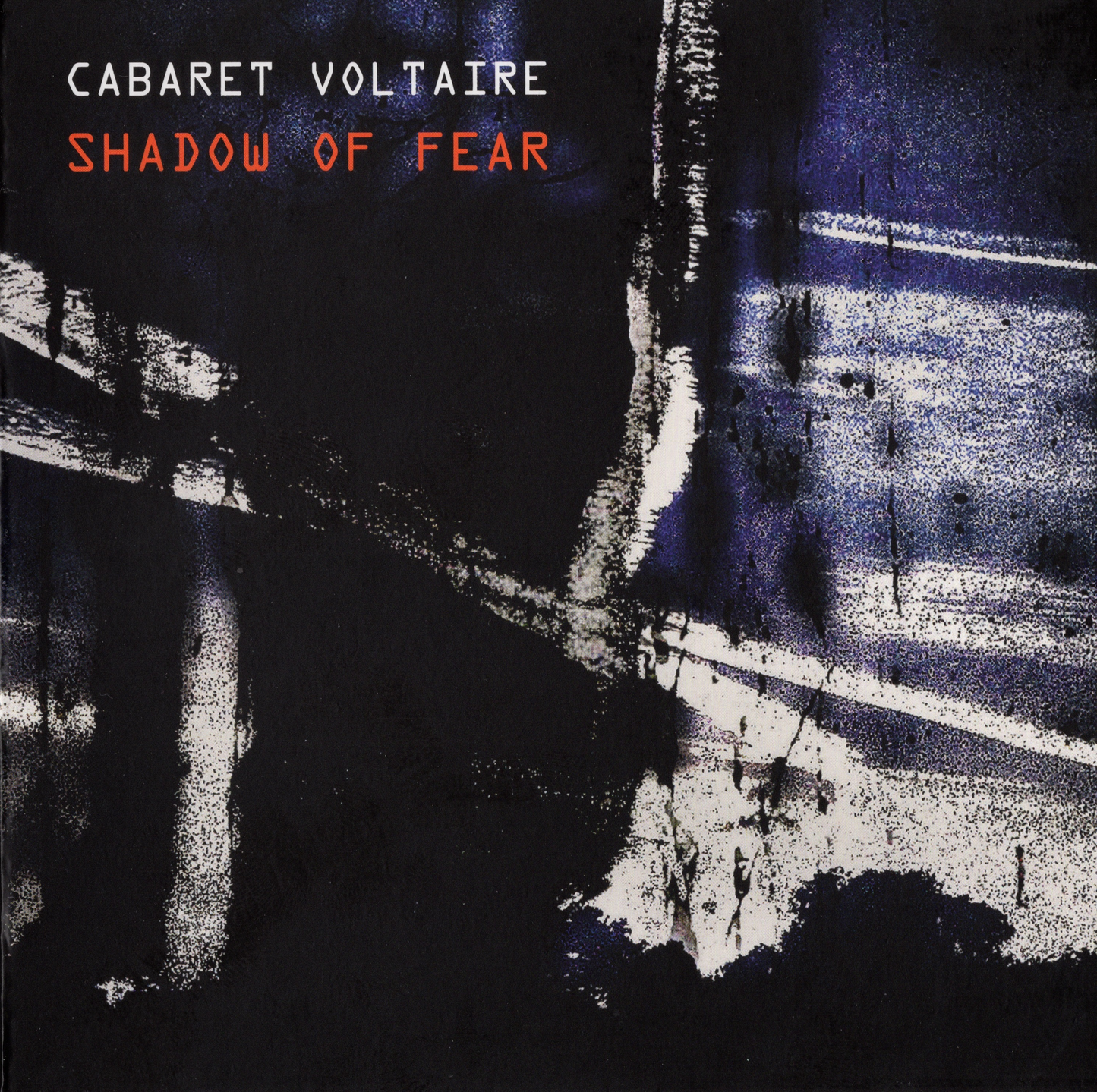 CABARET VOLTAIRE - SHADOW OF FEAR