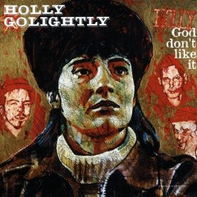 GOLIGHTLY, HOLLY - GOD DON'T LIKE IT