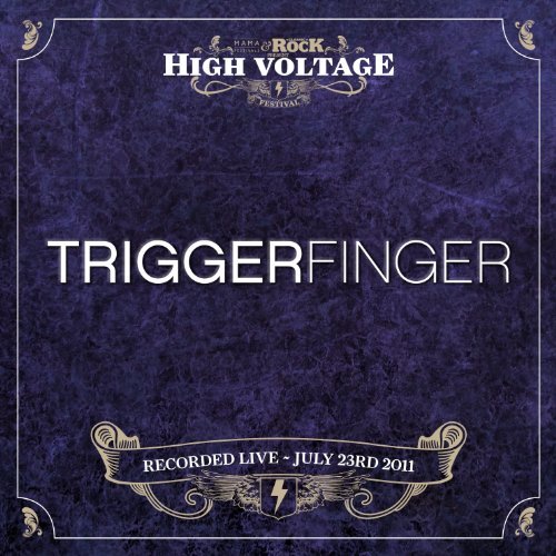 TRIGGERFINGER - LIVE AT HIGH VOLTAGE 2011