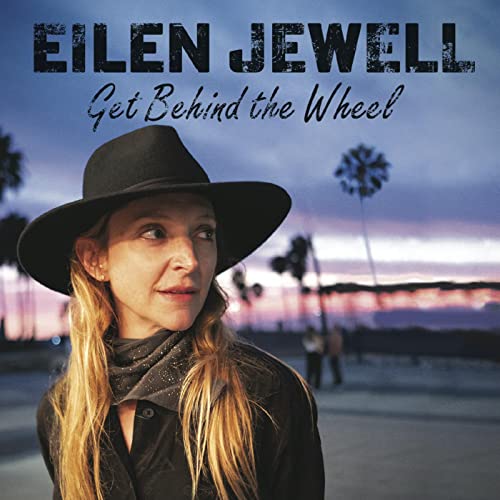 EILEN JEWELL - GET BEHIND THE WHEEL (VINYL)