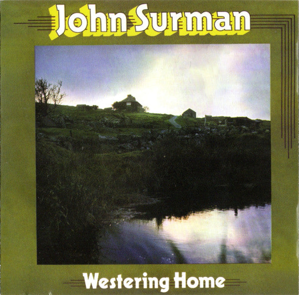 SURMAN, JOHN - WESTERING HOME