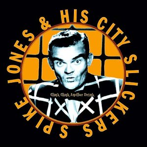 JONES, SPIKE - CLINK CLINK ANOTHER DRINK