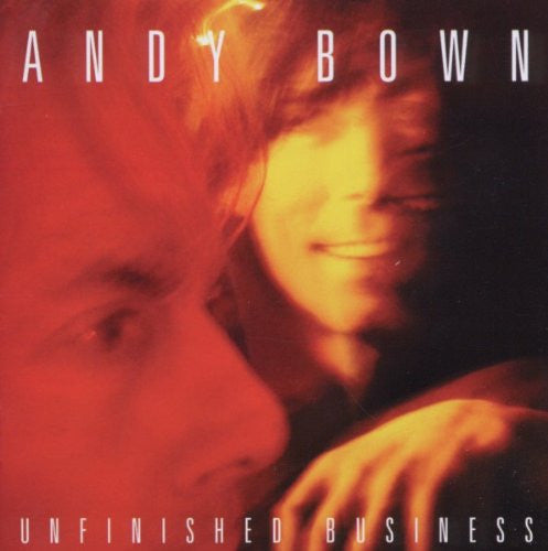 BOWN, ANDY - UNFINISHED BUSINESS
