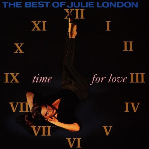 LONDON, JULIE - NEW JULIE LONDON - TIME FOR LOVE-BEST OF (CD)