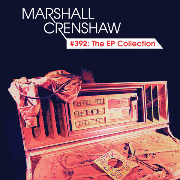 CRENSHAW, MARSHALL - #392: EP COLLECTION
