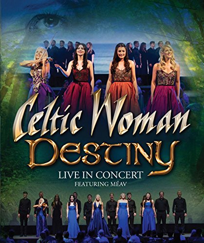 CELTIC WOMAN - BLU-DESTINY: LIVE IN CONCERT