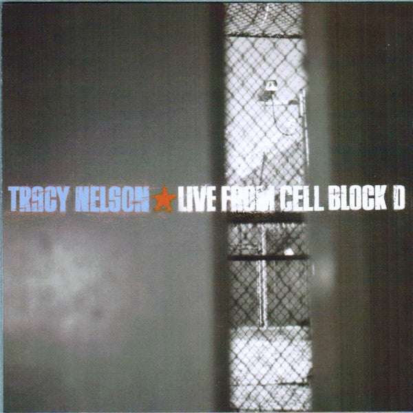 NELSON, TRACY - LIVE FROM CELL BLOCK D