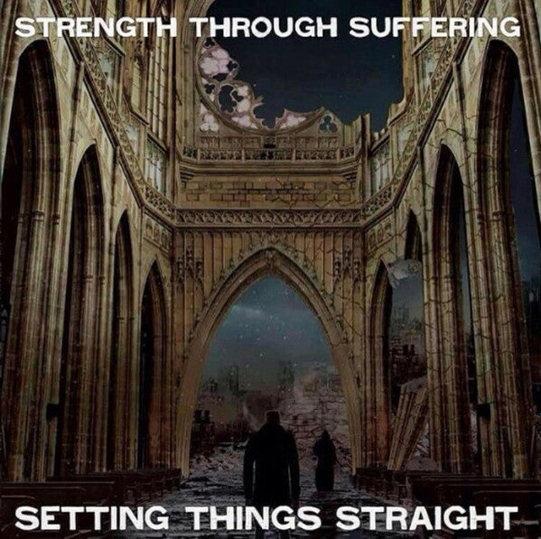 STRENGTH THROUGH SUFFERING - SETTING THINGS STRAIGHT