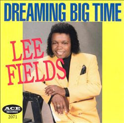 FIELDS, LEE - DREAMING BIG TIME
