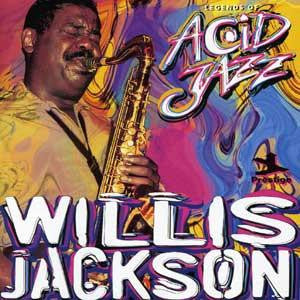 JACKSON, WILLIS - LEGENDS OF ACID JAZZ