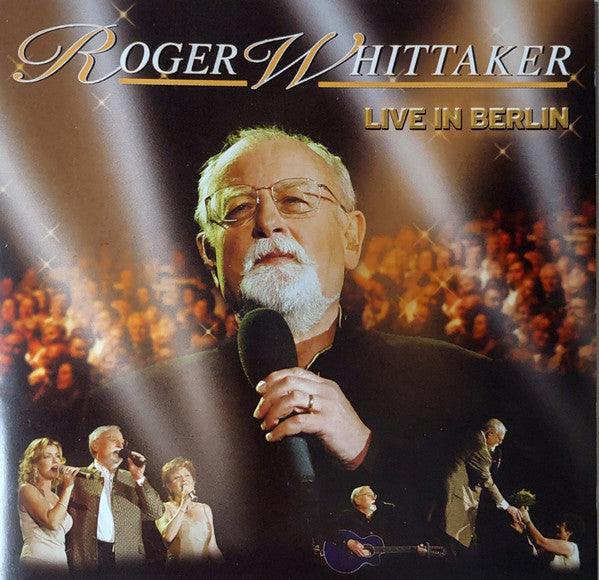 WHITTAKER, ROGER - LIVE IN BERLIN