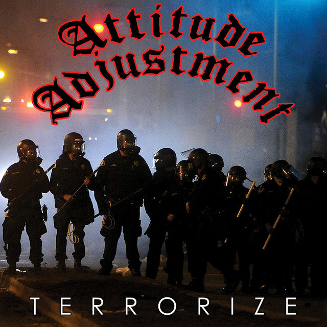 ATTITUDE ADJUSTMENT - TERRORIZE