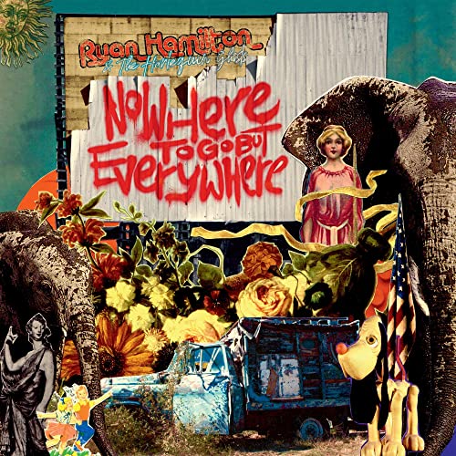 RYAN HAMILTON AND THE HARLEQUIN GHOSTS - NOWHERE TO GO BUT EVERYWHERE (VINYL)