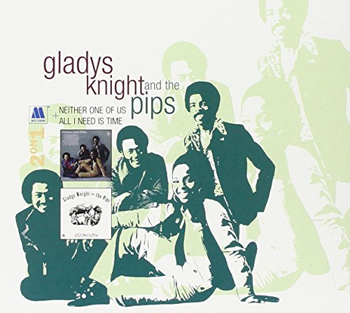 KNIGHT, GLADYS & THE PIPS - NEITHER ONE OF US/ALL I NEED IS ME