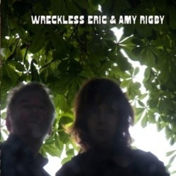 WRECKLESS ERIC & AMY RIGBY - WRECKLESS ERIC & AMY RIGBY