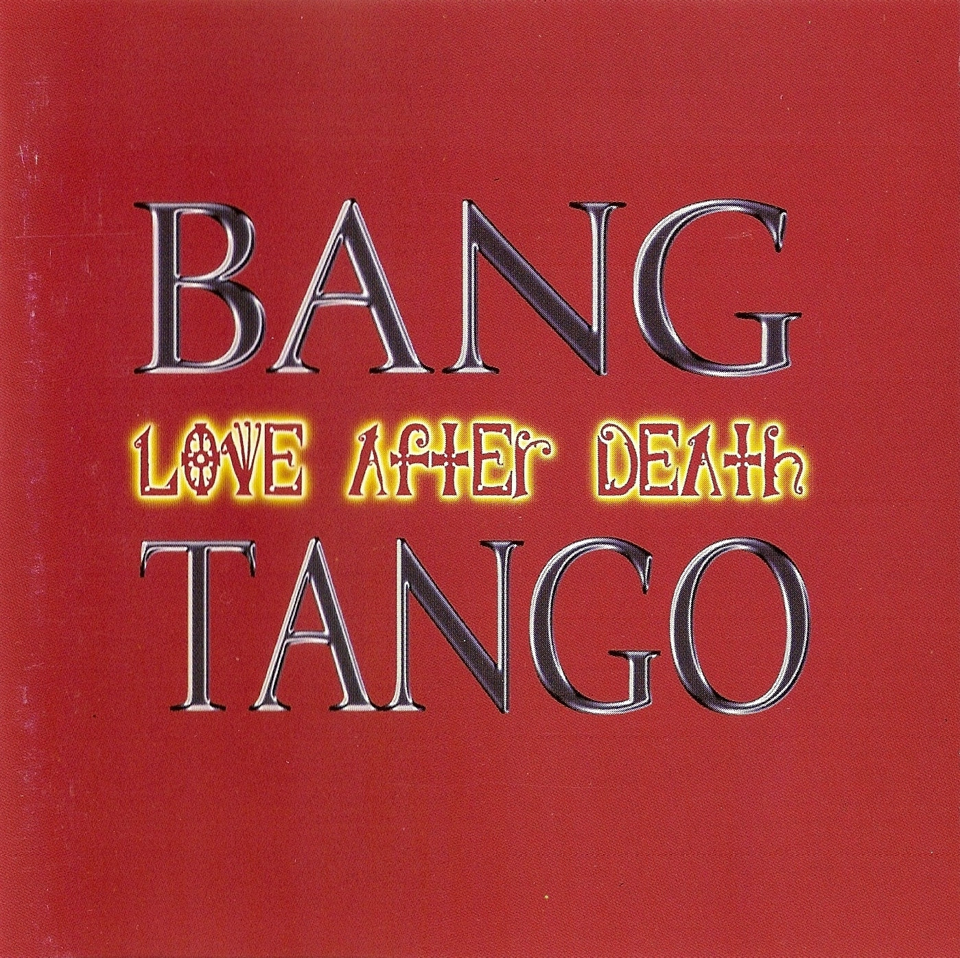 BANG TANGO - LOVE AFTER DEATH