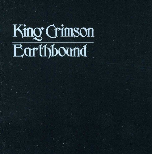 KING CRIMSON - EARTHBOUND (30TH ANNIVERSARY EDITION)