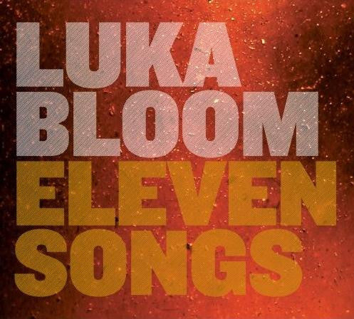 BLOOM, LUKA - ELEVEN SONGS