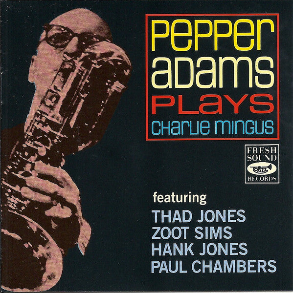 ADAMS, PEPPER - PLAYS CHARLIE MINGUS