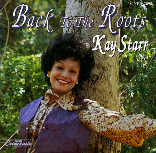 STARR, KAY - BACK TO THE ROOTS