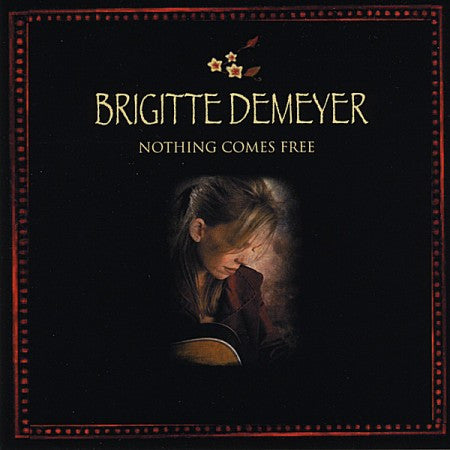 DEMEYER, BRIGITTE - NOTHING COMES FREE