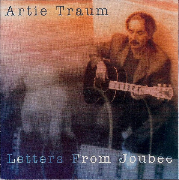 TRAUM, ARTIE - LETTERS FROM JOUBEE