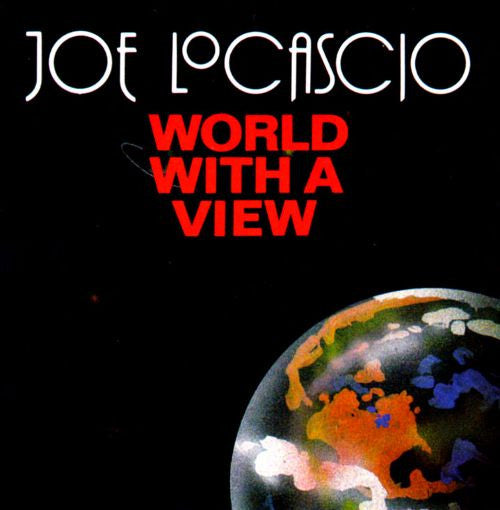 LOCASCIO, JOE - WORLD WITH A VIEW