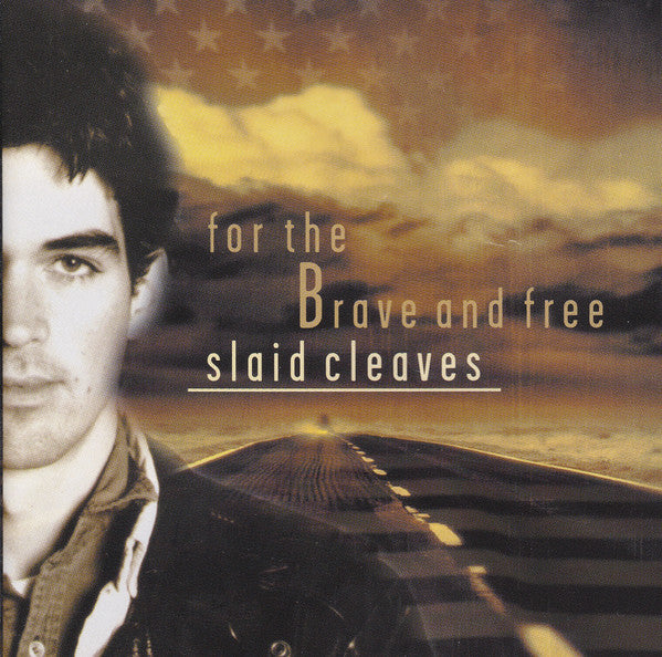 CLEAVES, SLAID - FOR THE BRAVE & FREE