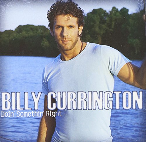 CURRINGTON, BILLY - DOIN' SOMETHIN' RIGHT