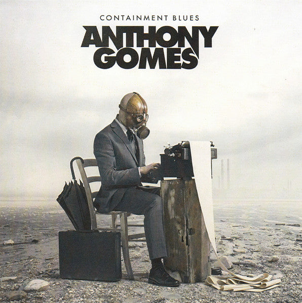 GOMES, ANTHONY - CONTAINMENT BLUES