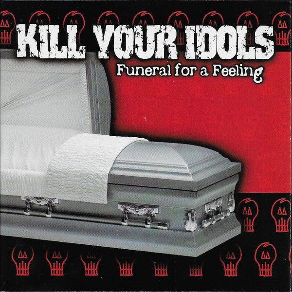KILL YOUR IDOLS - FUNERAL FOR A FEELING