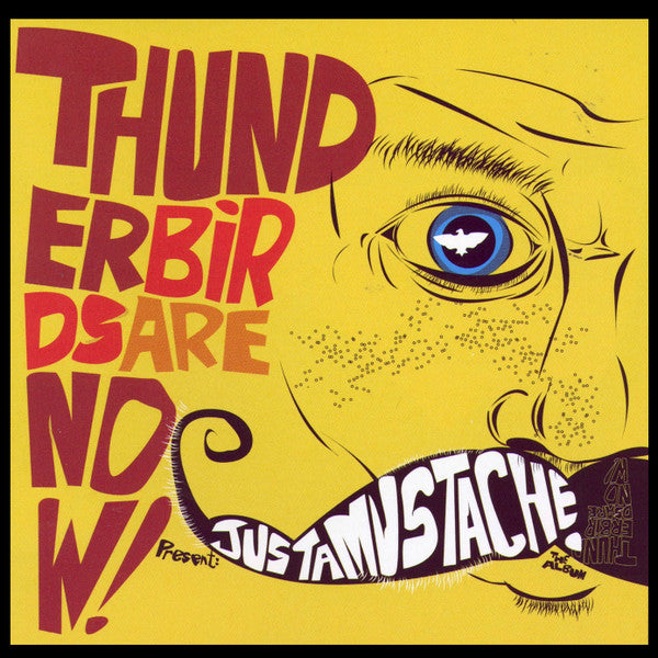 THUNDERBIRDS ARE NOW! - JUST AMUSTACHE