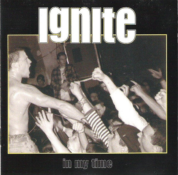 IGNITE - IN MY TIME